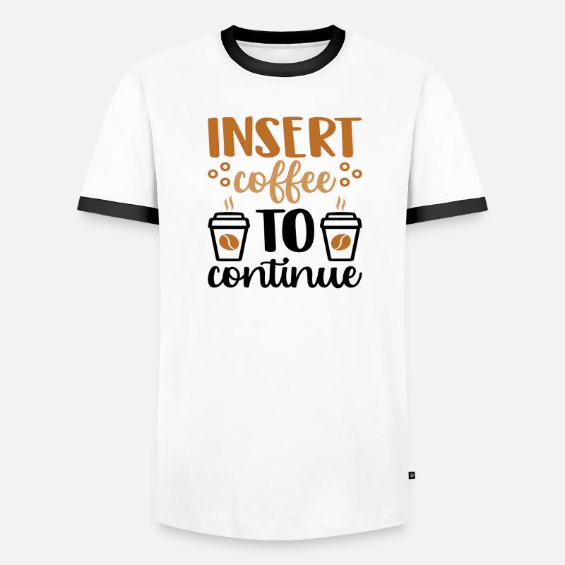 Insert Coffee to continue Men's Ringer Shirt