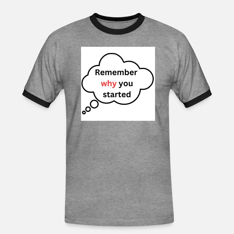 Remember why you started - Men's Ringer Shirt - heather grey/black