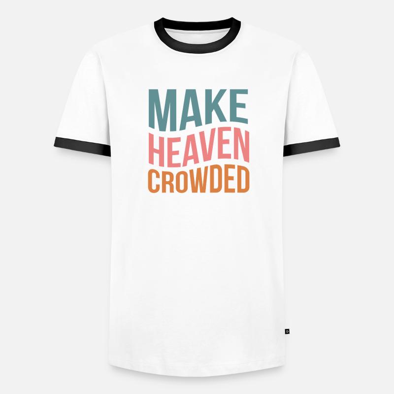 Make Heaven Crowded Men's Ringer Shirt