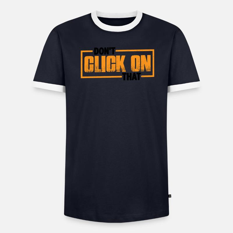 Don't Click On That 7 Men's Ringer Shirt