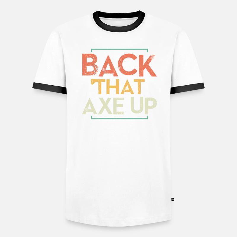 Back That Axe Up Axe Throwing Hatchet Ax Männer Kontrast-T-Shirt
