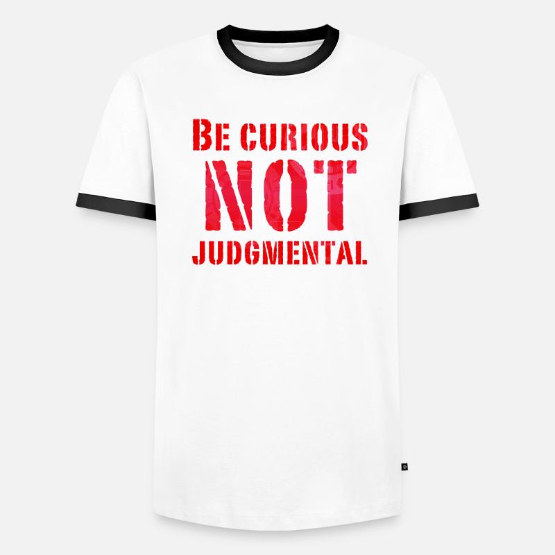 Be curious not judgmental essential text in red Men's Ringer Shirt
