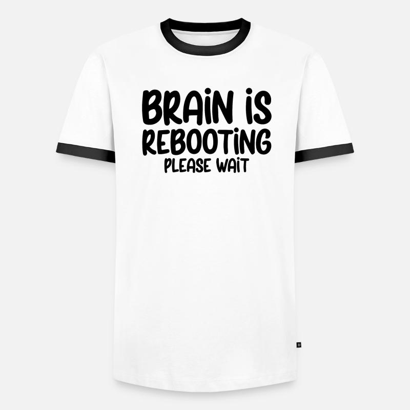 Brain Is Rebooting Please Wait 3 Men's Ringer Shirt