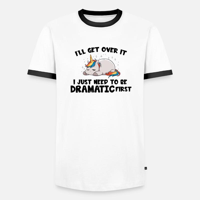 I Just Need To Be Dramatic first Men's Ringer Shirt