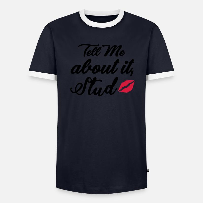 Tell me about it stud Männer Kontrast-T-Shirt