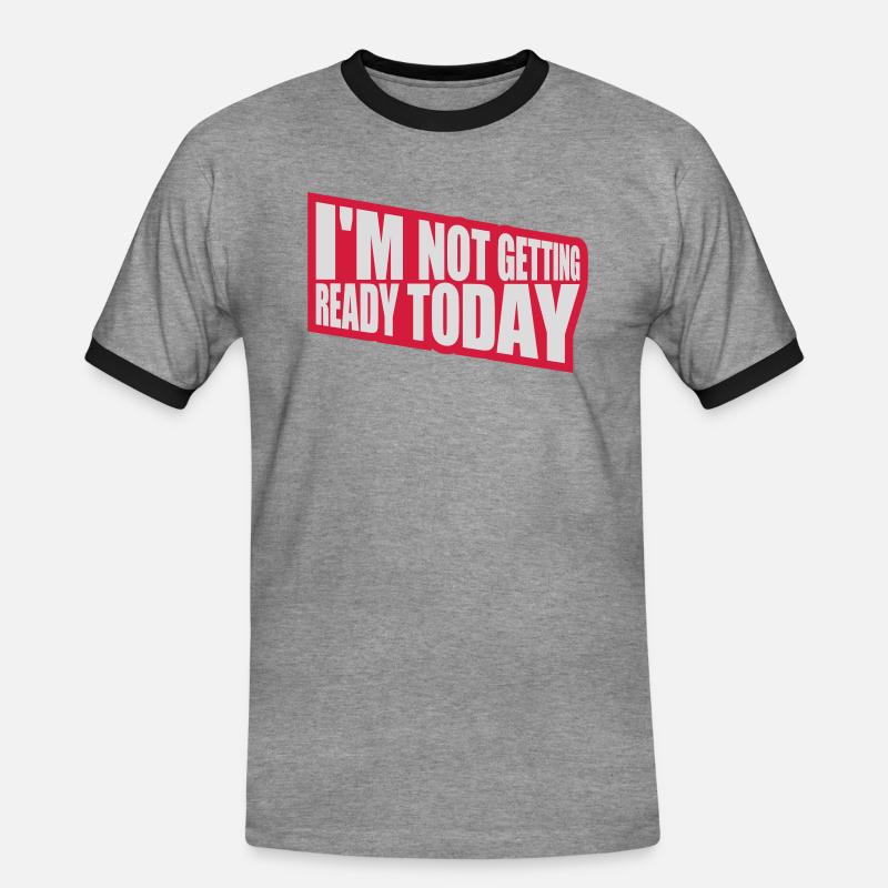 not getting ready today - Männer Kontrast-T-Shirt - Grau meliert/Schwarz
