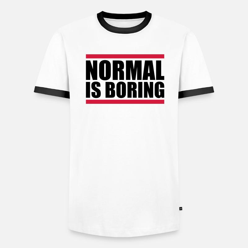 Normal is boring Men's Ringer Shirt