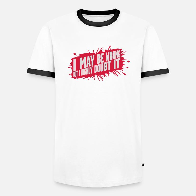 I may be wrong Men's Ringer Shirt