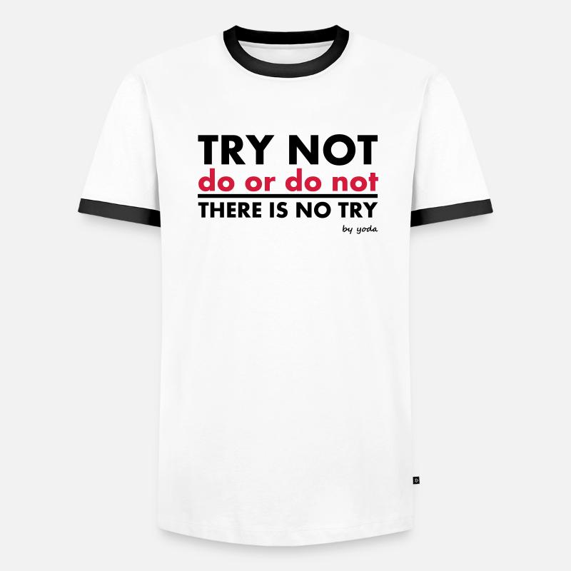 Try Not do or do not there is no try Men's Ringer Shirt