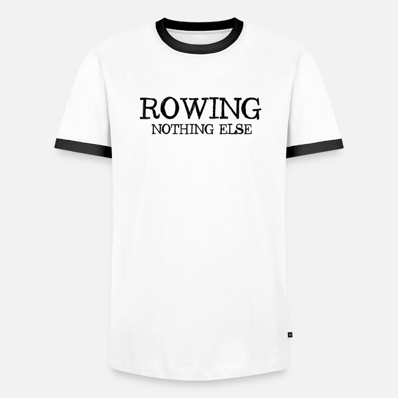 Rowing - Nothing Else - Rowing - Rower - Rower Men's Ringer Shirt