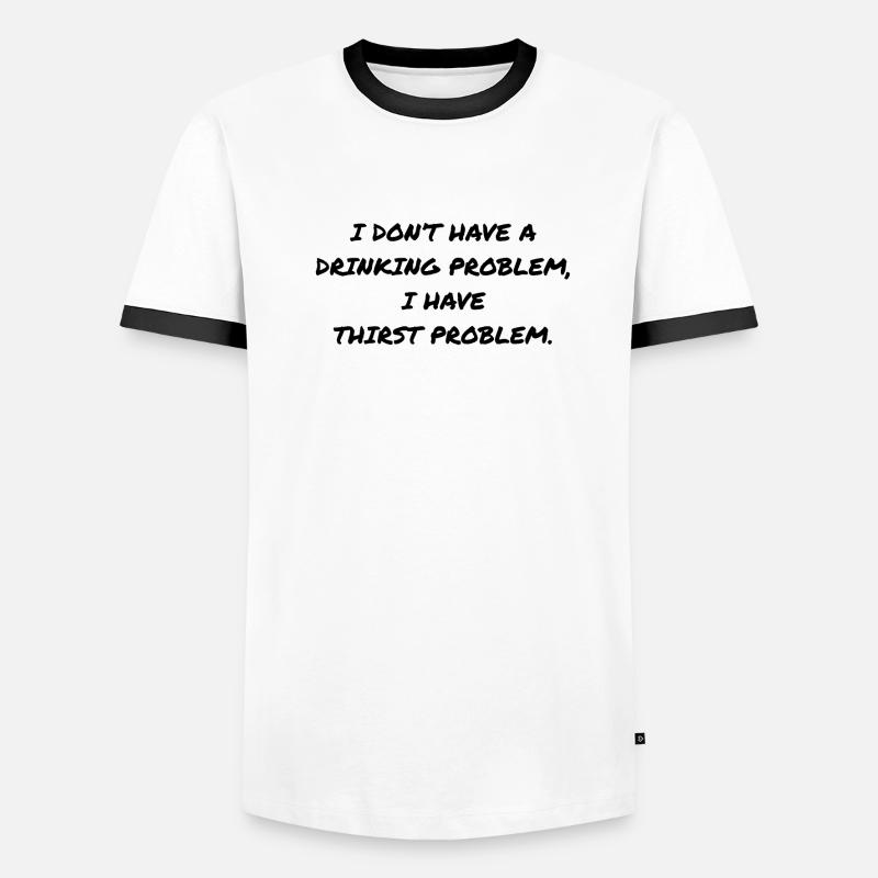 DRINKING PROBLEM Men's Ringer Shirt