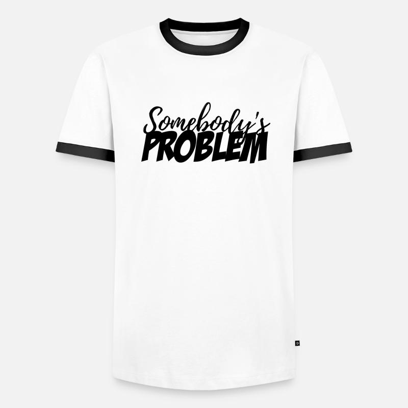 Somebody's Problem Men's Ringer Shirt