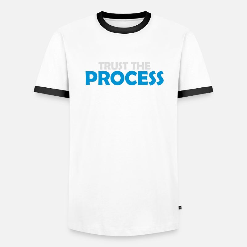 trust the process Quote Men's Ringer Shirt
