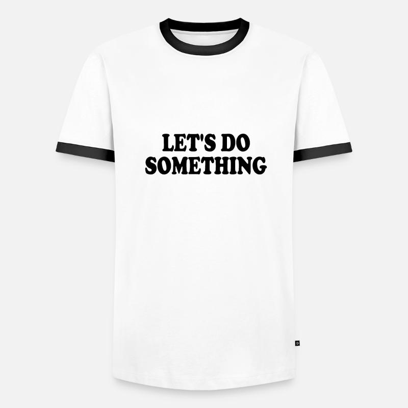 lets do something Männer Kontrast-T-Shirt