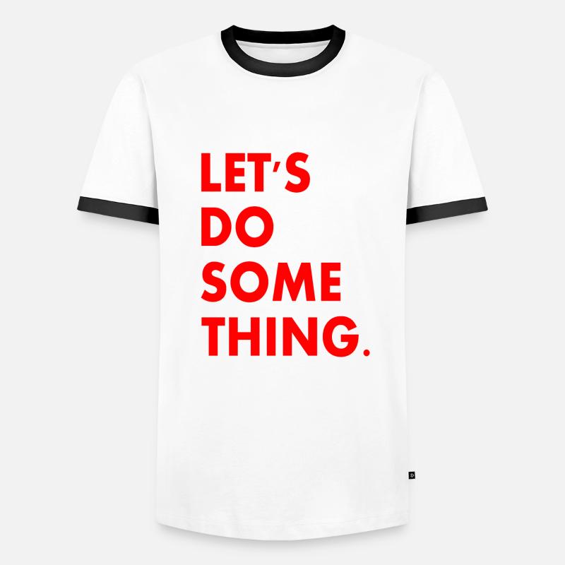 lets do something Männer Kontrast-T-Shirt