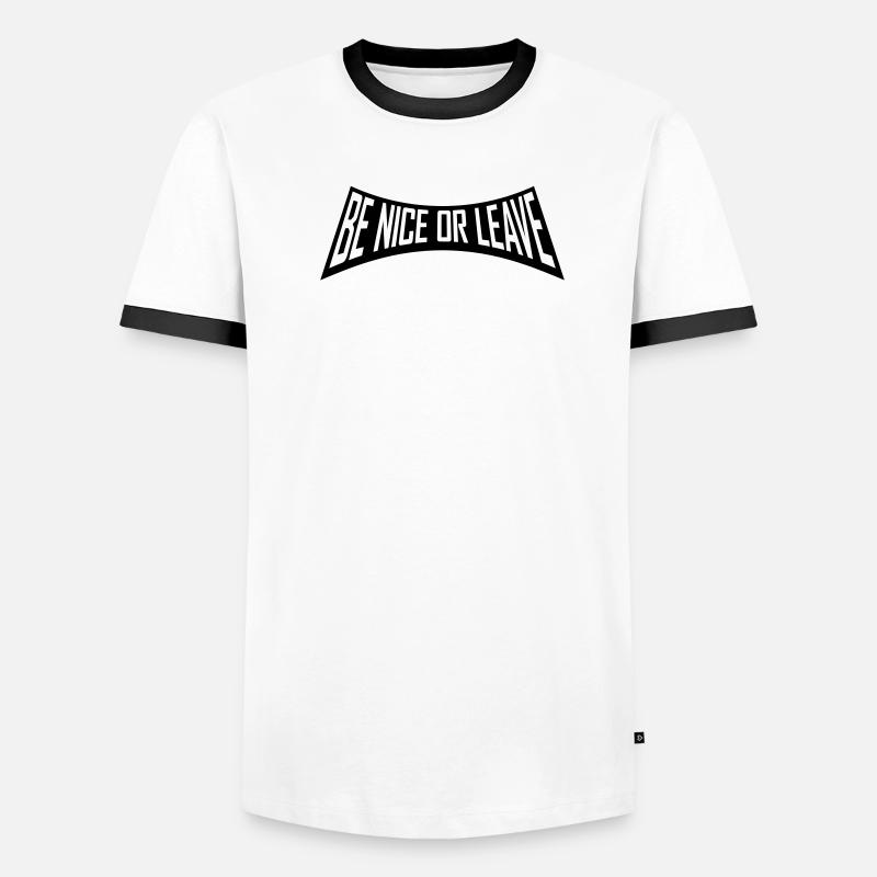 Be Nice Or Leave Funny Statement Attitude Saying Men's Ringer Shirt