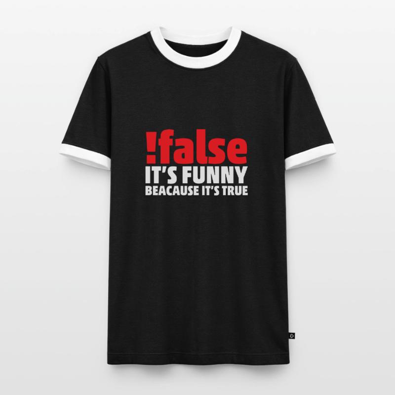False it's funny because it's true Programmer Männer Kontrast-T-Shirt