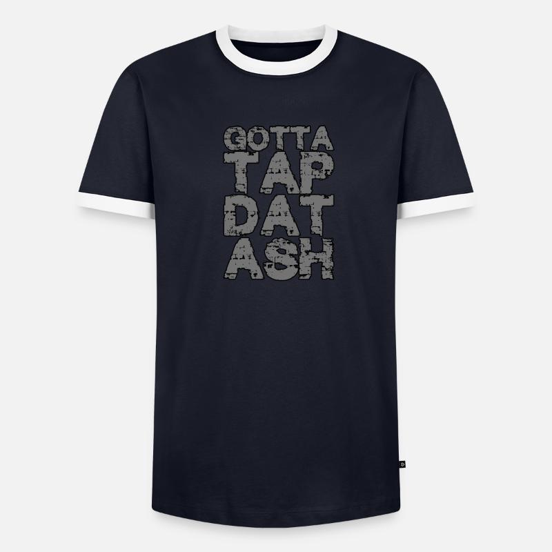 Gotta Tap Dat Ash 2 Men's Ringer Shirt