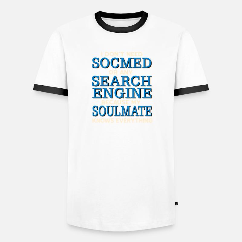 Don't Need Search Engine Soulmate Knows Everything Men's Ringer Shirt