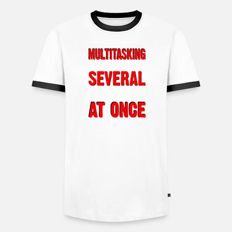 Multitasking, Messing Up Several Things At Once Men's Ringer Shirt