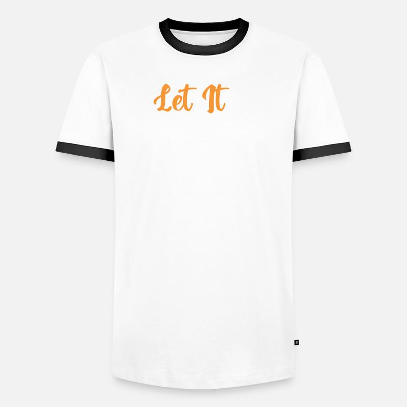 Let it Men's Ringer Shirt