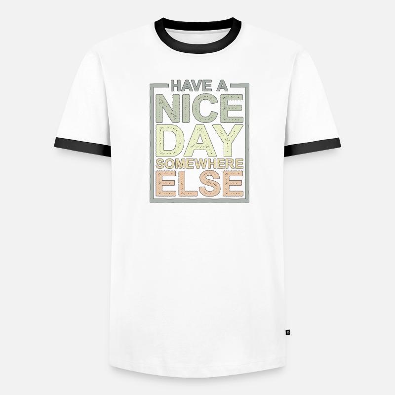 Have a nice day somewhere else 12 Men's Ringer Shirt