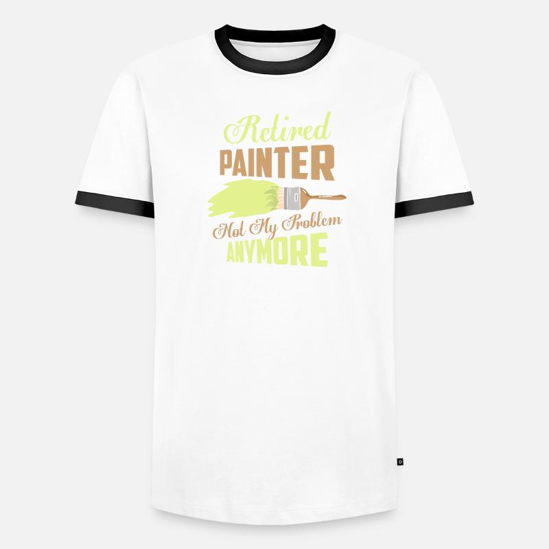Retired Painter Not My Problem Anymore Profession Men's Ringer Shirt