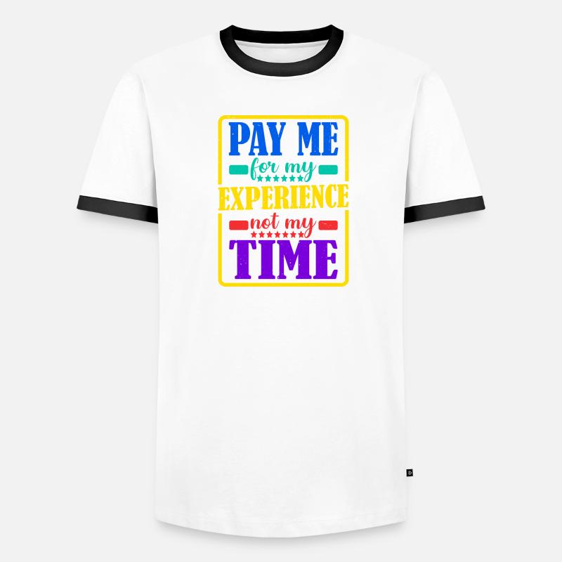 Payez-moi pour mon expérience, pas pour mon temps T-shirt contrasté Homme