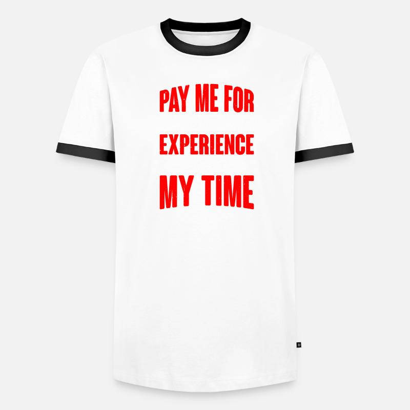 Payez-moi pour mon expérience, pas pour mon temps 2 T-shirt contrasté Homme