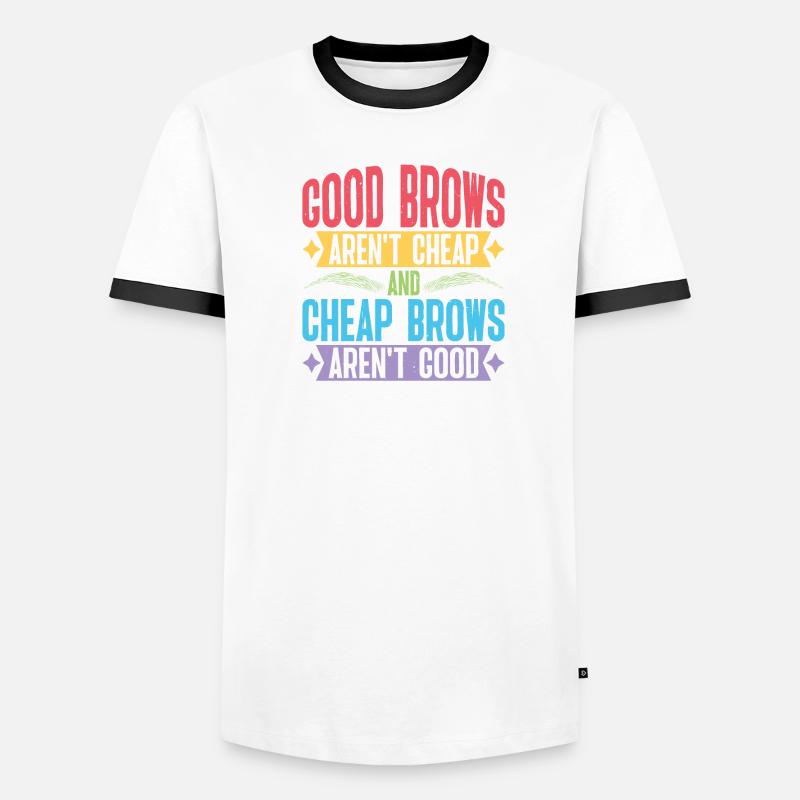 Cheap Brows Aren't Good Men's Ringer Shirt