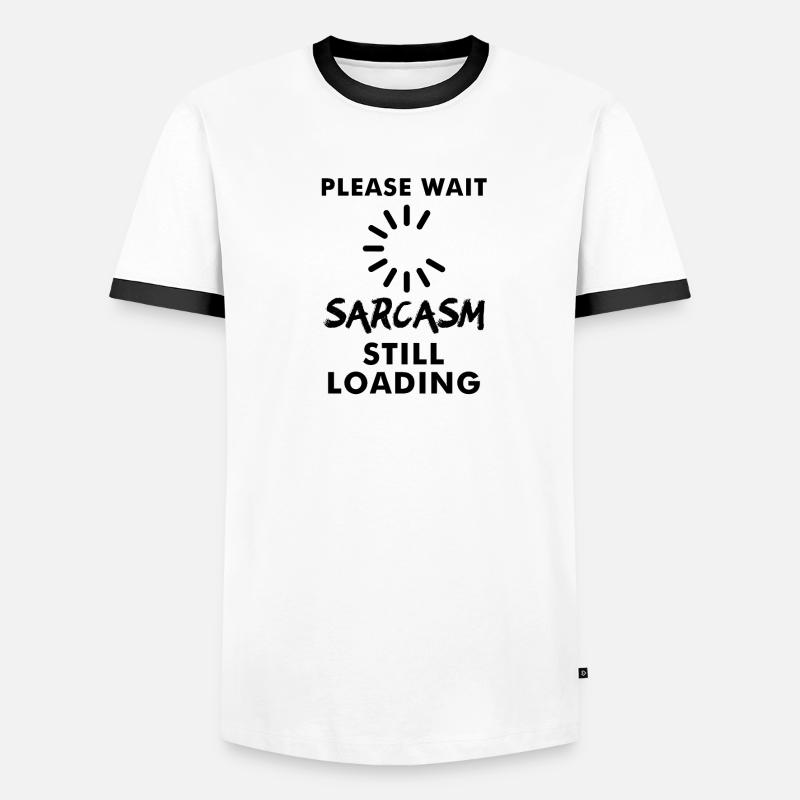 Please wait sarcasm still loading Men's Ringer Shirt