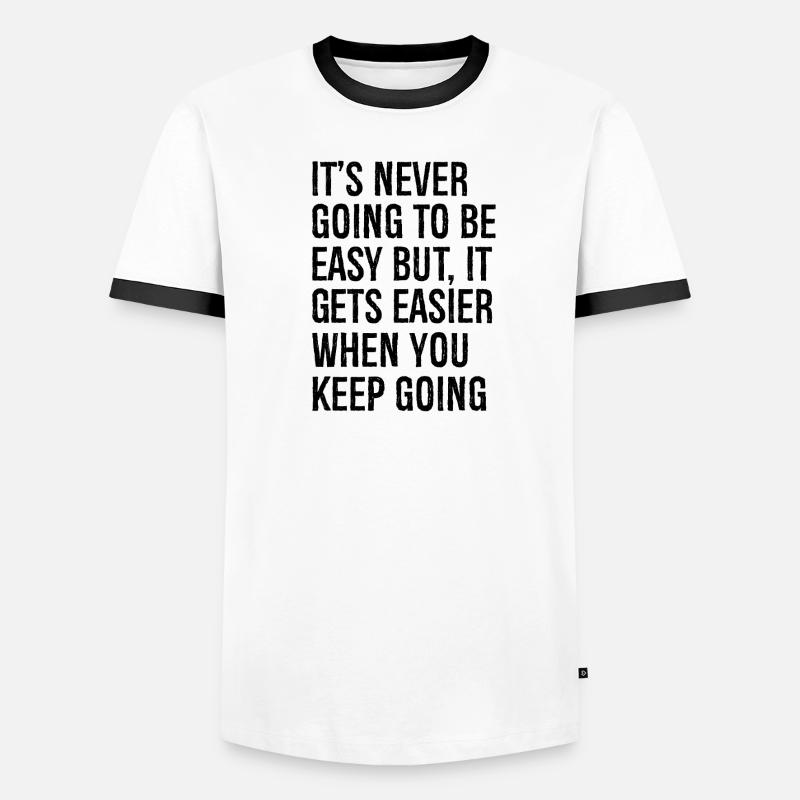 Ce ne sera jamais facile, mais cela devient plus facile T-shirt contrasté Homme