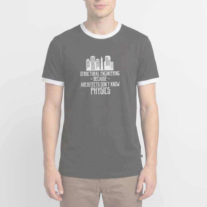 Engineering - Architects Don't Know Physics 3 Men's Ringer Shirt