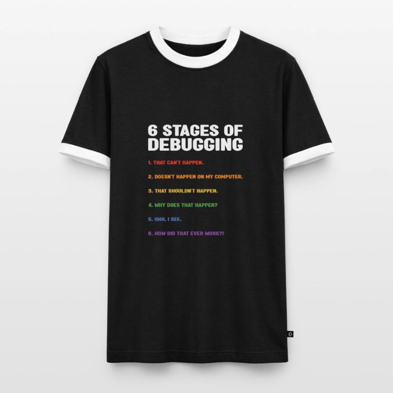 6 Stages Of Debugging Coder Programmer Software De Männer Kontrast-T-Shirt