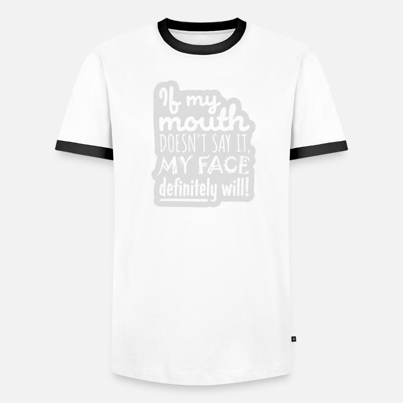 my face definitely will Männer Kontrast-T-Shirt