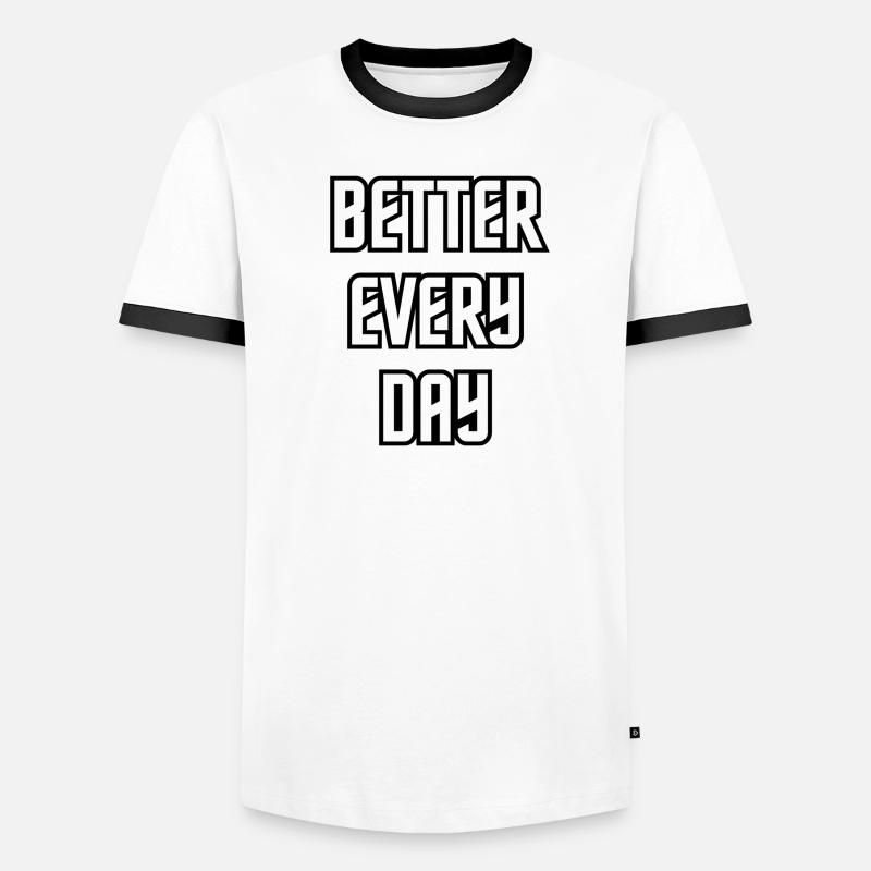 Jeden Tag besser Männer Kontrast-T-Shirt