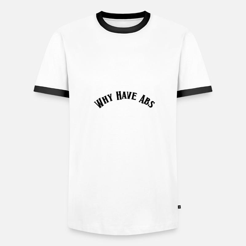 Why have abs Männer Kontrast-T-Shirt