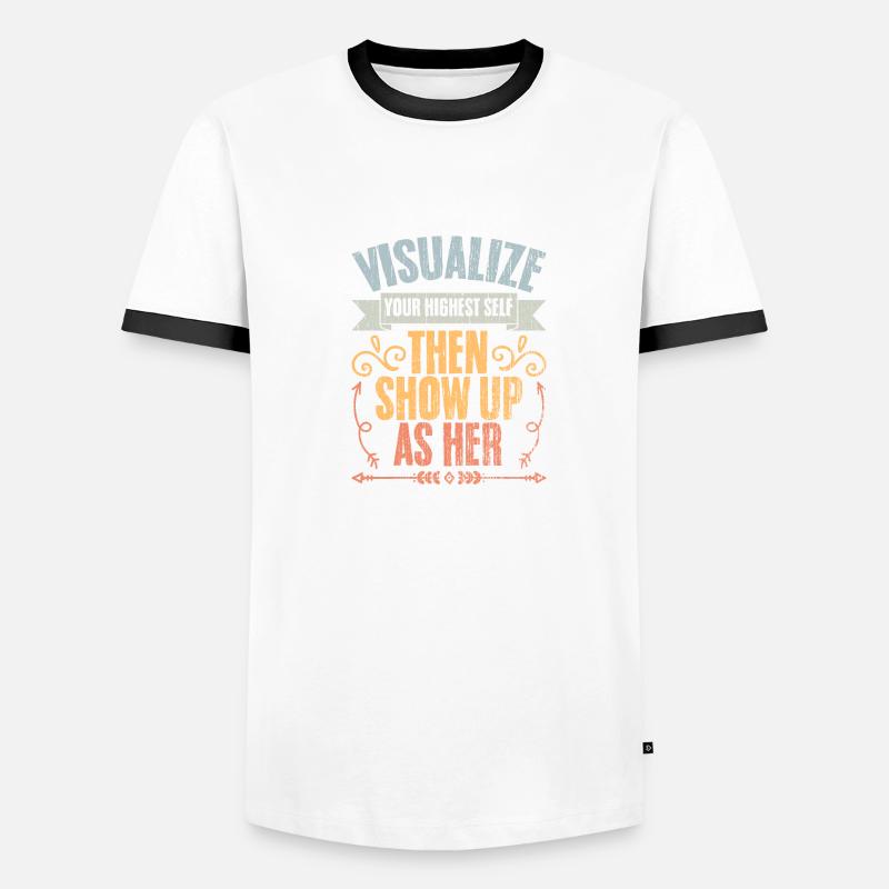 Visualize Your Highest Self Then Show Up As Her Männer Kontrast-T-Shirt