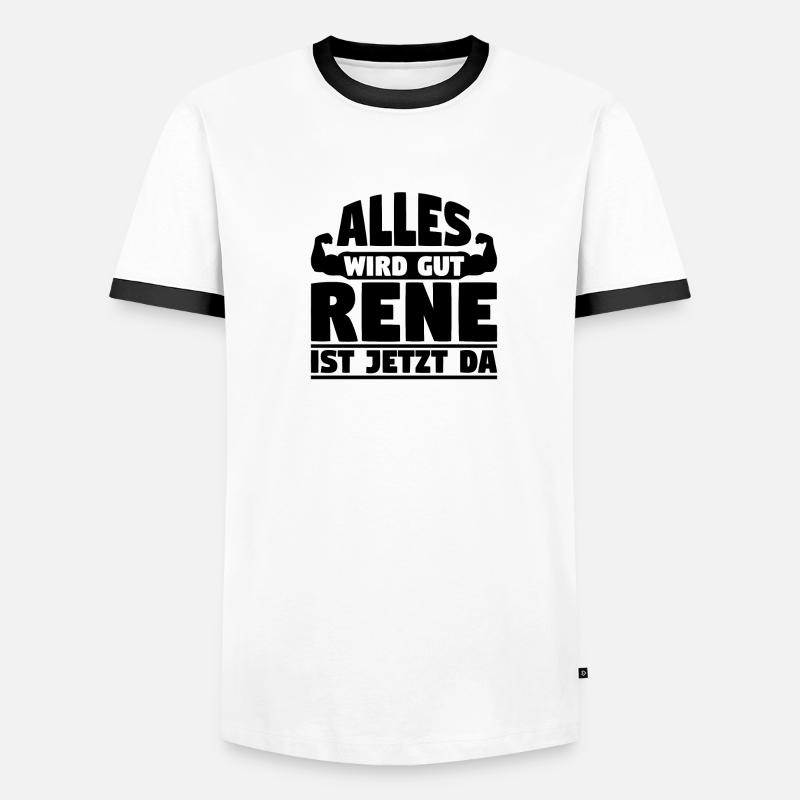 Alles wird gut Rene ist jetzt da Männer Kontrast-T-Shirt