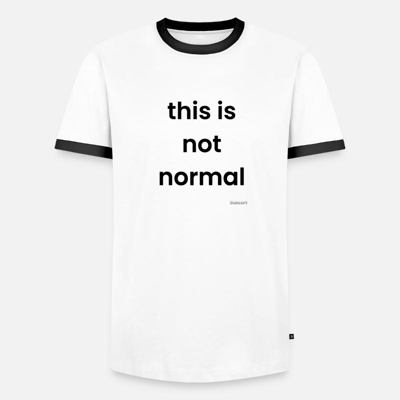 This is not normal Men's Ringer Shirt