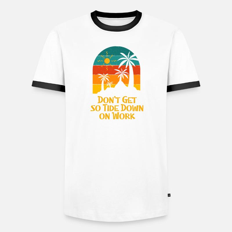 Don't Get so Tide Down on Work Beach Boss Ocean Männer Kontrast-T-Shirt
