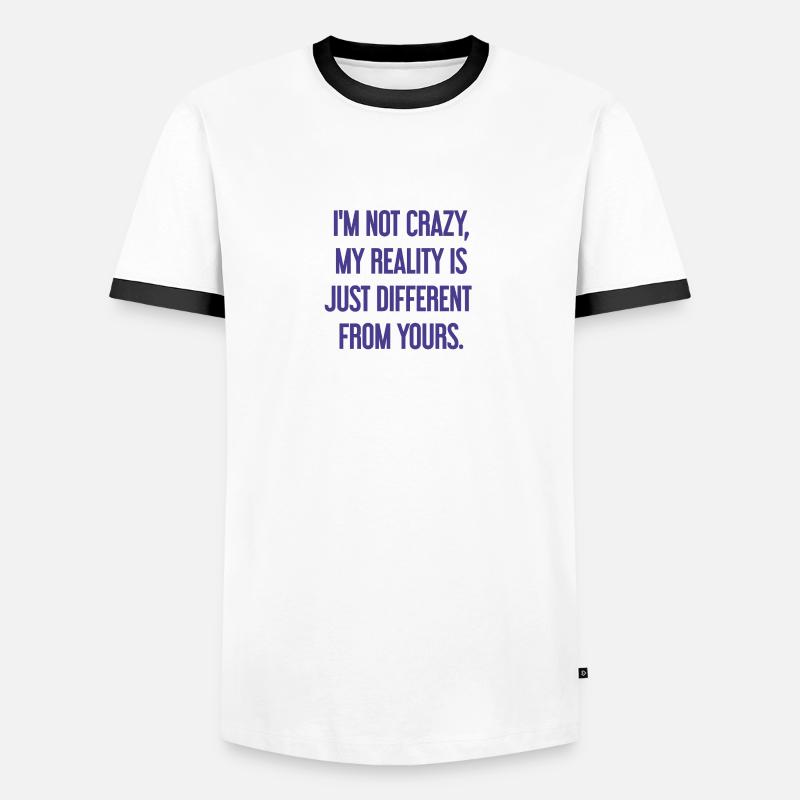 Je ne suis pas folle, ma réalité est différente T-shirt contrasté Homme