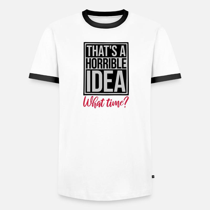 Thats a horrible Idea Men's Ringer Shirt