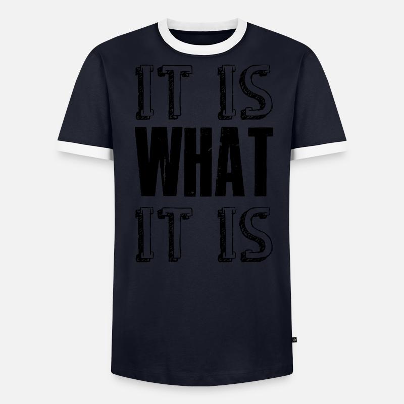 It is what it is Men's Ringer Shirt