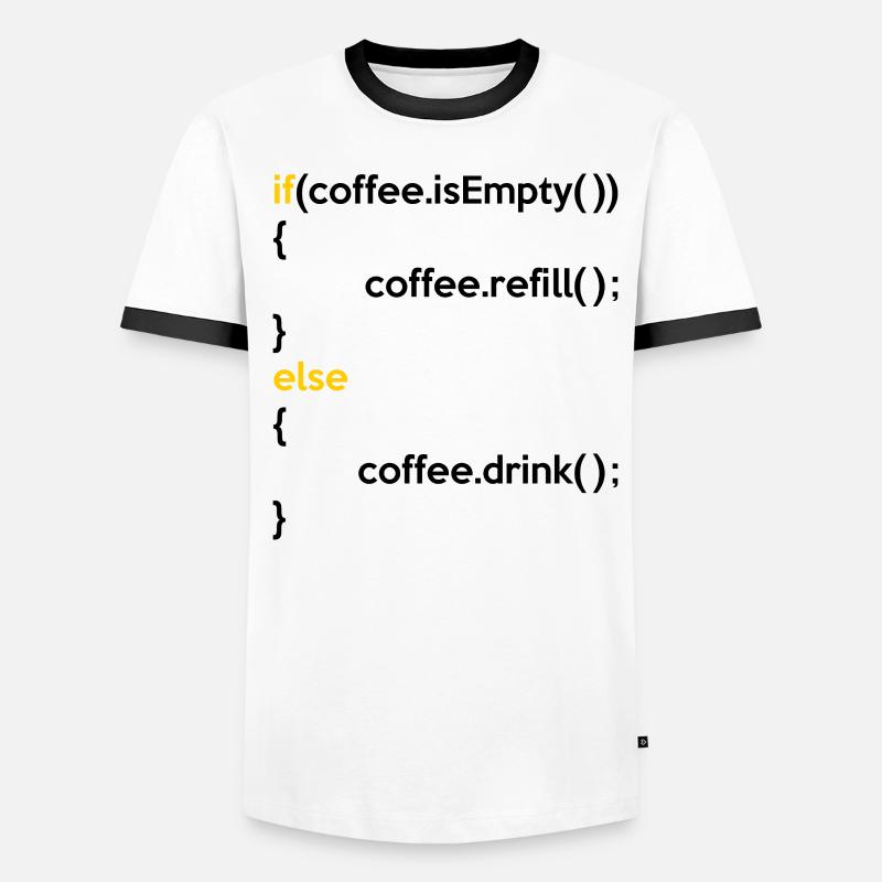 If Coffee Is Empty Coffee Refill Else Coffee Drink Männer Kontrast-T-Shirt