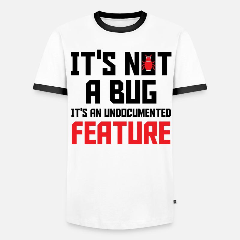 It's Not A Bug It's An Undocumented Feature Softwa Männer Kontrast-T-Shirt