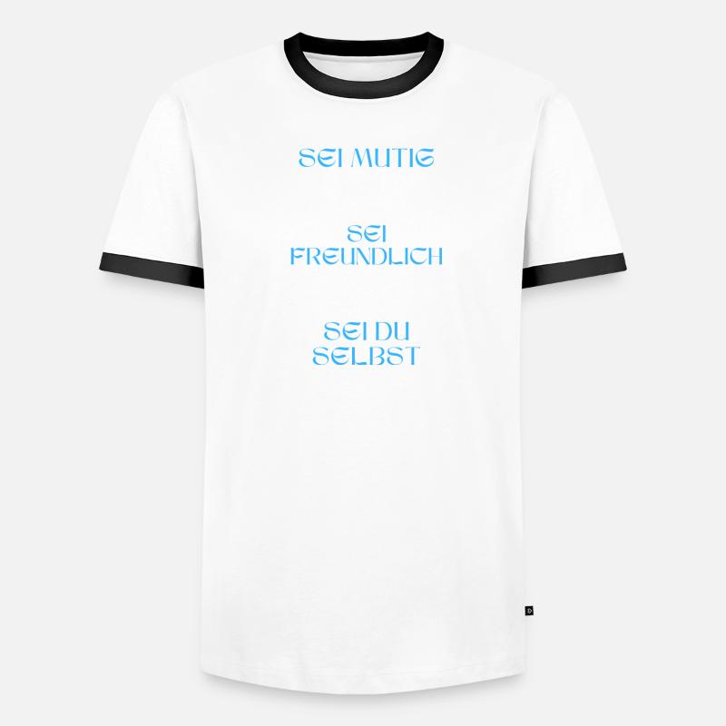 Sei mutig, sei freundlich, sei du selbst. Männer Kontrast-T-Shirt