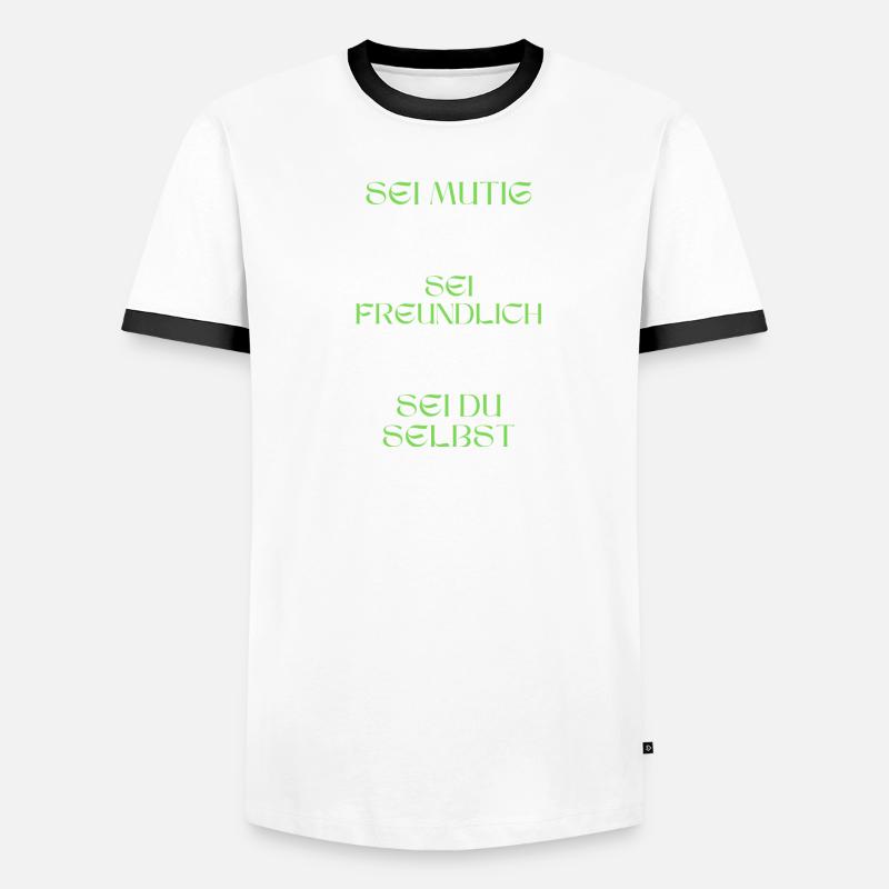 Sei mutig, sei freundlich, sei du selbst. Männer Kontrast-T-Shirt