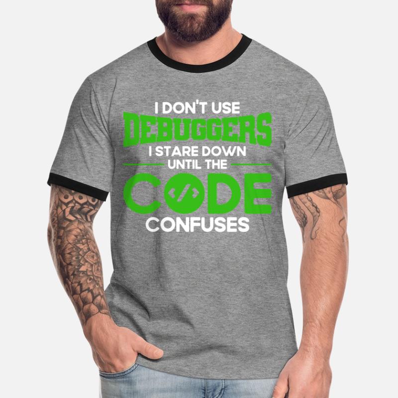 I Don't Use Debuggers Software Developer Men's Ringer Shirt