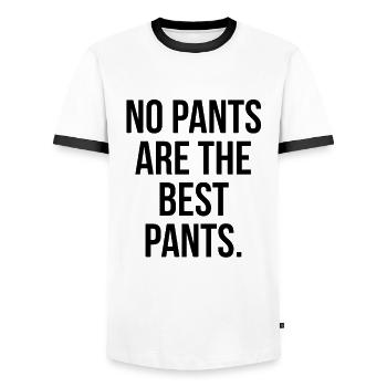 No pants are the best pants Schriftzug Geschenk - Männer Kontrast-T-Shirt - Weiß/Schwarz - Vorne - AI Model Female 172 light (172cm) & AI Model Male 178 dark (178cm)